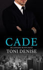 Cade: A Steamy Fake Marriage Second Chance Romance