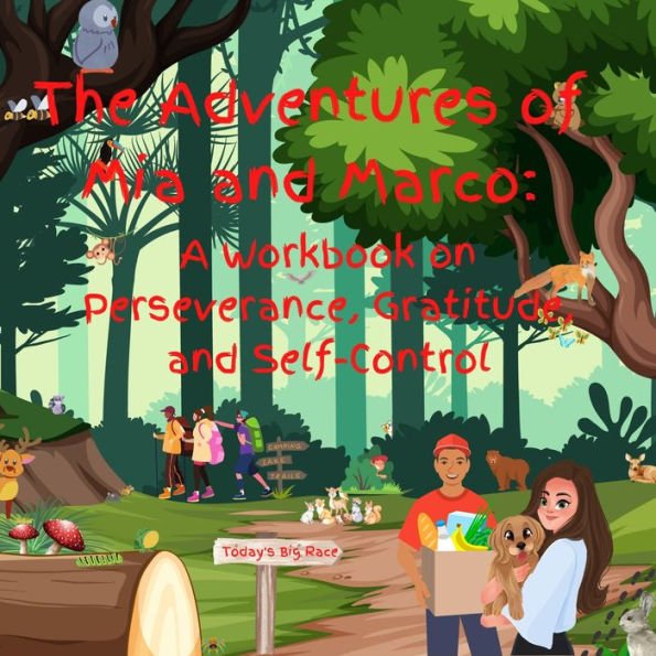 The Adventures of Mia and Marco: Learning about Perseverance, Gratitude, and Self-Control: Children 6 - 8 Includes Journal