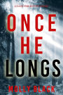 Once He Longs (A Claire King FBI Suspense ThrillerBook Two)