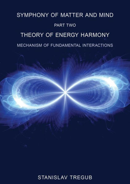 Theory of Energy Harmony: Mechanism of Fundamental Interactions