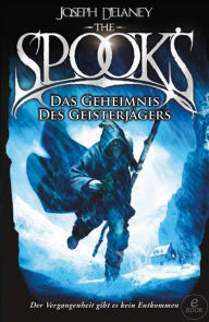 Title: The Spook's 3: Spook. Band 3: Das Geheimnis des Geisterjägers., Author: Patrick Arrasmith