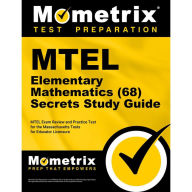 Title: MTEL Elementary Mathematics (68) Secrets Study Guide: MTEL Exam Review and Practice Test for the Massachusetts Tests for Educator Licensure, Author: Mometrix