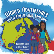Title: World Adventures with Callie and Mommy, Author: Karlissa Wise