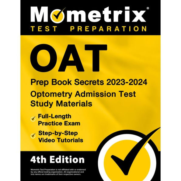 OAT Prep Book Secrets 2023-2024 - Optometry Admission Test Study Materials, Full-Length Practice Exam: [4th Edition]