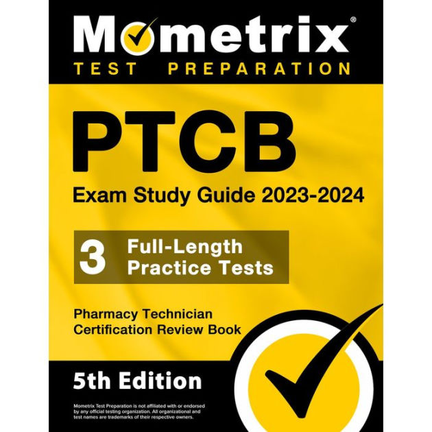 PTCB Exam Study Guide 20232024 3 FullLength Practice Tests