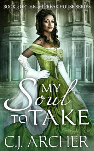 Title: My Soul To Take, Author: C. J. Archer