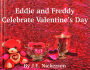 Eddie And Freddy Celebrate Valentine's Day