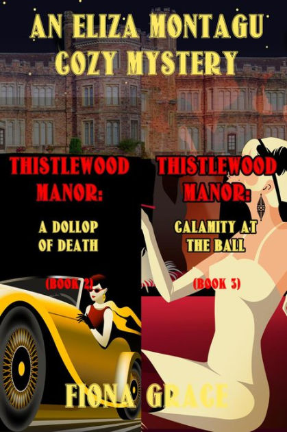 An Eliza Montagu Cozy Mystery Bundle A Dollop Of Death 2 And