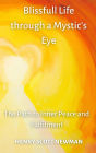 Blissful Life Through a Mystic's Eye: The Path To Inner Peace and fullfilment