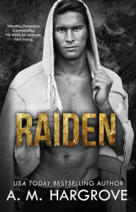 Title: Raiden: An Underworld Crime Romance, Author: A. M. Hargrove