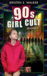Title: 90s Girl Cult: Season 2, Author: Kristen S. Walker