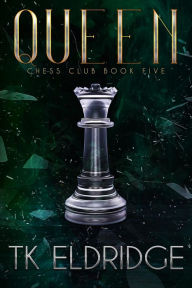 Title: Queen: A Chess Club Mystery, Author: TK Eldridge