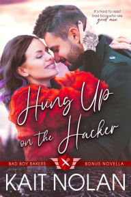 Hung Up on the Hacker: A Small Town Best Friend's Little Sister Oops Baby Military Romance