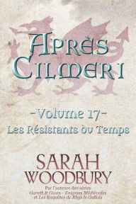 Title: Les Résistants du Temps (Après Cilmeri, 17), Author: Sarah Woodbury