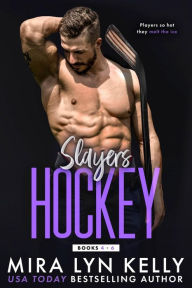 Title: Slayers Hockey: Books 4-6, Author: Mira Lyn Kelly