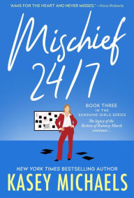 Title: Mischief 24/7, Author: Kasey Michaels