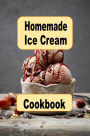 Homemade Ice Cream Cookbook