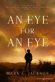 Title: An Eye for an Eye, Author: Mark C. Jackson