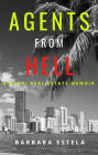Agents From Hell: A Miami Real Estate Memoir