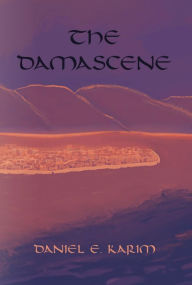 Title: The Damascene, Author: Daniel E. Karim