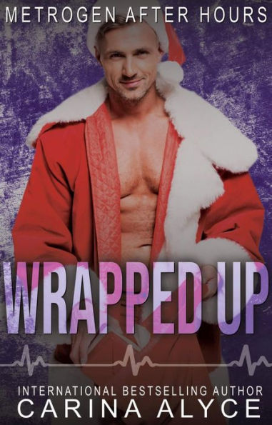 Wrapped Up: A Steamy Holiday Romance