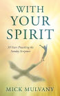 With Your Spirit: 30 Years Preaching the Sunday Scripture