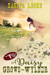 Title: A Daisy Grows in Wylder, Author: Sarita Leone
