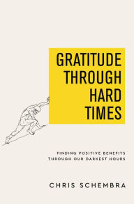 Gratitude Through Hard Times: Finding Positive Benefits Through Our Darkest Hours