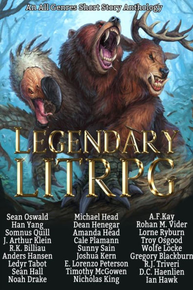 Legendary LitRPG: An All Genres LitRPG Anthology