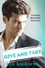 Give and Take: An Opposites Attract Forced Proximity Romance