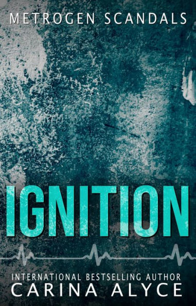 Ignition: A Steamy Enemies to Lovers Workplace Romance