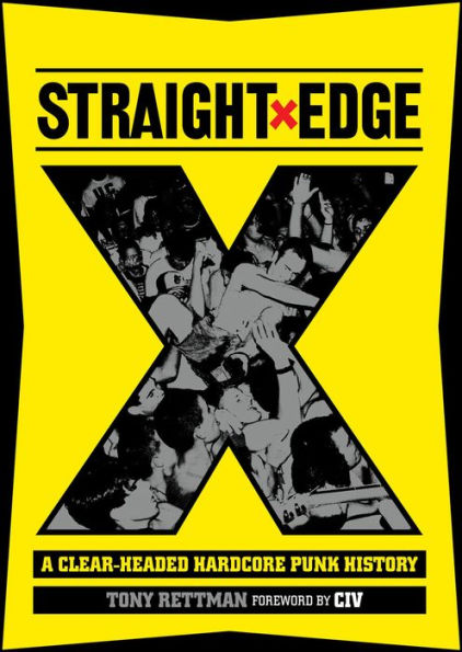 STRAIGHT EDGE: A Clear-Headed Hardcore Punk History