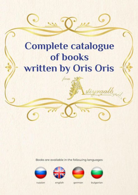 Complete catalogue of books written by Oris Oris by Oris Oris