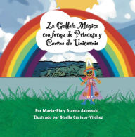 Title: La Galleta Mágica con forma de Princesa y Cuerno de Unicornio., Author: Gianna & Maria-Pia Jalonschi
