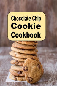 Title: Chocolate Chip Cookie Cookbook, Author: Katy Lyons