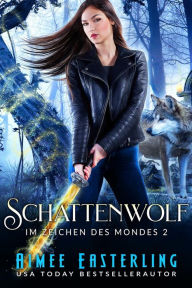 Title: Schattenwolf (Im Zeichen des Mondes 2), Author: Aimee Easterling