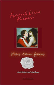 Title: French Love Poems ( Poèmes d'amour Français ) (Bilingual French - English Reader), Author: Sashoi Ruddock-Smith