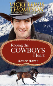 Title: Roping the Cowboy's Heart, Author: Vicki Lewis Thompson