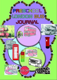 Title: Preschool London Bus Journal: Double,Decker,London,Bus,Eye,Downing,Street,Buckingham,Palace,Spare,Prince,Harry,Duke,Sussex,manchester,houses,2023, Author: bry Johnson