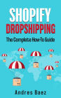 Shopify Dropshipping: The Complete How-To Guide