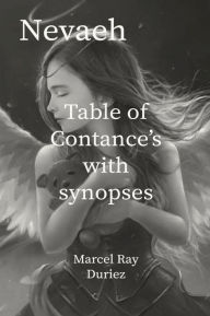 Title: Nevaeh Saga by Marcel Ray Duriez Table of Contance's with synopses, Author: Marcel Duriez
