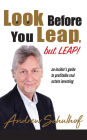 Look Before You Leap but Leap!: an insider's guide to profitable real estate investing