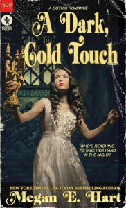 Title: A Dark, Cold Touch: A Gothic Romance, Author: Megan E. Hart
