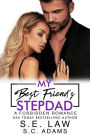 My Best Friend's Stepdad: A Forbidden Romance