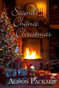 Title: Second Chance Christmas, Author: Alison Packard