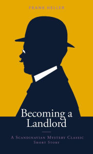 Title: Becoming a Landlord: A Scandinavian Mystery Classic Short Story, Author: Frank Heller