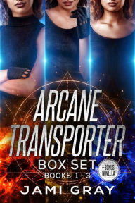 Title: Arcane Transporter Box Set I: Books 1-3, Author: Jami Gray