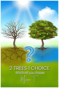 Title: 2 Trees, 1 Choice, Author: Toni 