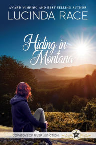 Title: Hiding in Montana: Clean Second Chance Western Romantic Suspense, Author: Lucinda Race