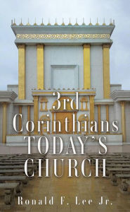 Title: 3rd Corinthians Today's Church, Author: Ronald F. Lee Jr.